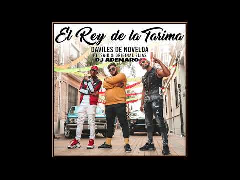 DAVILES DE NOVELDA Ft. SAIK PROMISE & ORIGINAL ELIAS - EL REY DE LA TARIMA X DJ ADEMARO