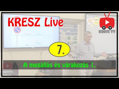 KRESZ tanfolyam Live - 7. - A megállás és a várakozás 1.