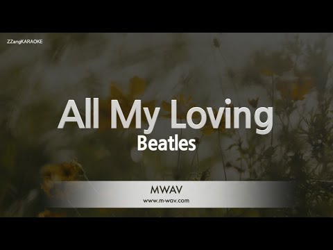 The Beatles - All My Loving (Melody) (Karaoke Version)