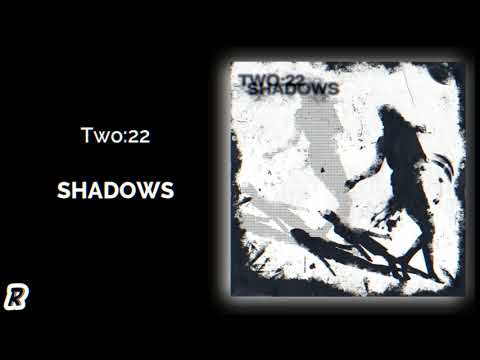 Two:22 - Shadows (Prod. boyfifty x Young Taylor)