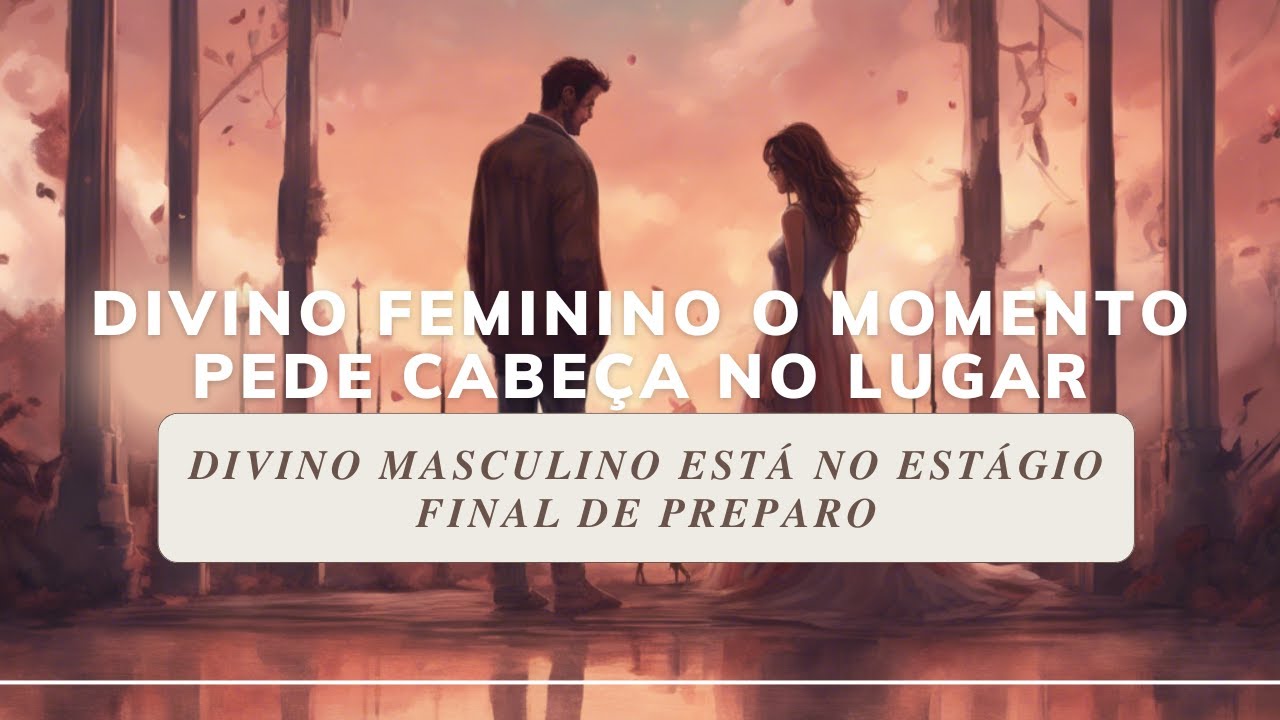 Leitura de Tarot| Divino Masculino precisa que você entenda isso Divino Feminino