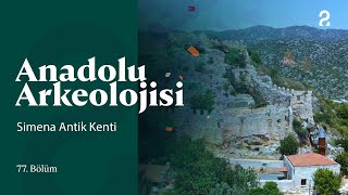 Anadolu Arkeolojisi | Simena Antik Kenti