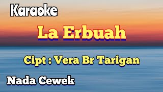 Download lagu LA ERBUAH | KARAOKE LAGU KARO | NADA CEWEK mp3