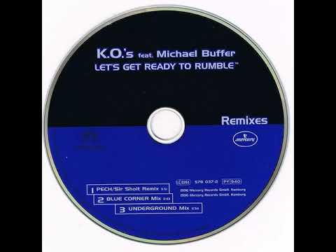 K.O.'S  Feat. MICHAEL BUFFER — LET' S GET READY TO RUMBLE (BLUE CORNER MIX) 1996