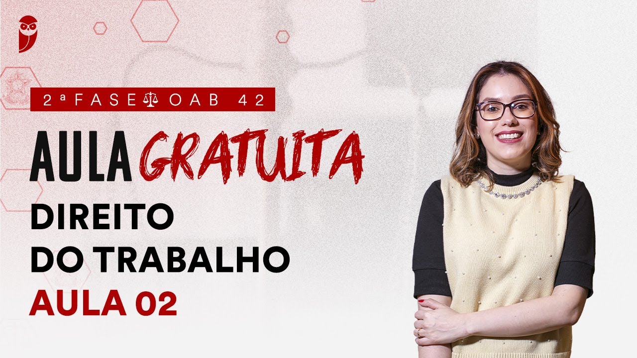2ª Fase - OAB 42 | Aula Gratuita de Direito do Trabalho - Aula 2