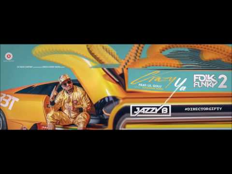 Crazy Ya - Jazzy B - Lil Golu - Sukshinder Shinda - Latest Punjabi Songs 2017