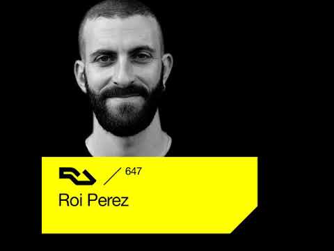 Roi Perez - Resident Advisor Podcast 647