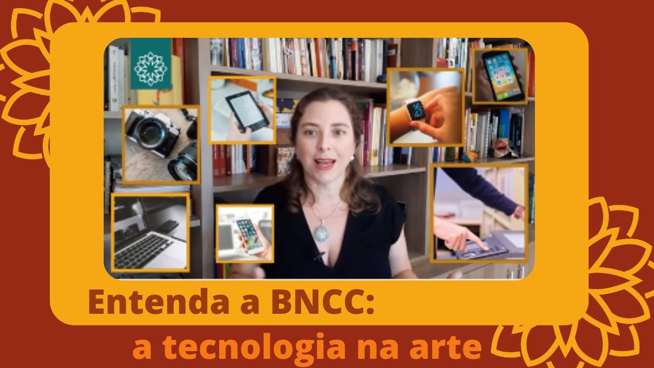 Entenda a BNCC: recursos tecnológicos no ensino de arte