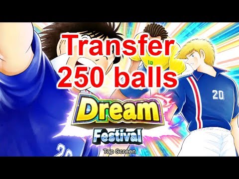 Captain Tsubasa: Dream Team - Transfer 250 ball Dream Festival August for account a lot of player