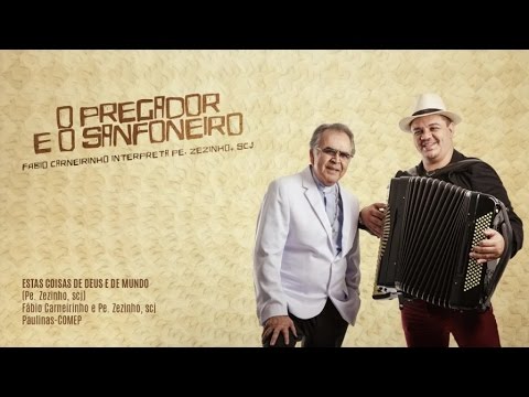 Fábio Carneirinho e Pe. Zezinho, scj - Estas coisas de Deus e de mundo