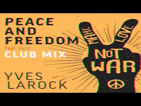 Yves Larock feat. Lyric - Peace & Freedom - Club mix ( Audio)