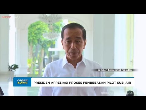 PRESIDEN APRESIASI PROSES PEMBEBASAN PILOT SUSI AIR