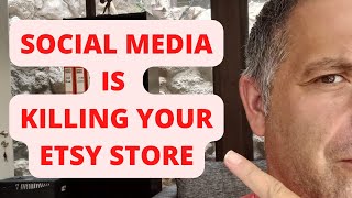 Social Media Is Killing Your Etsy Store