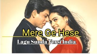 Download lagu Lagu Sunda Versi India 🎶 Mere Ge Hese mp3
