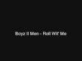 Boyz II Men - Roll Wit' Me 