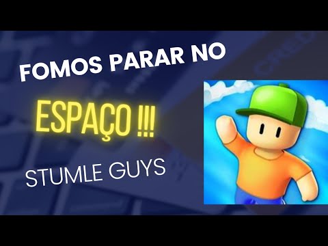 FOMOS PARAR NO ESPAÇO !!! A MELHOR FASE DO STUMBLE GUYS !!!