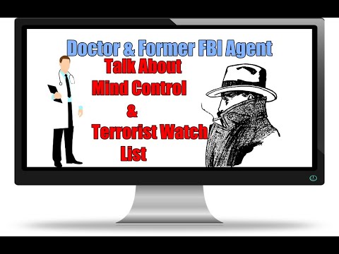 A Doctor and A Former FBI Agent Exposing The Mind Control Program