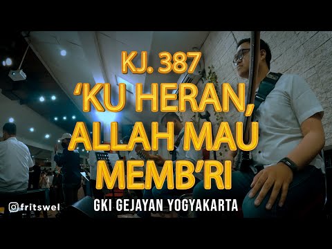 KJ 387 - 'Ku Heran, Allah Mau Memb'ri (NEW ARRAGEMENT) | Cover | GKI GEJAYAN YOGYAKARTA