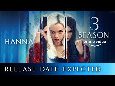 Hanna Season 3 Release Date: Will it happen? Updates