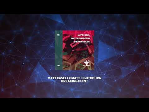 Matt Caseli X Matt Lightbourn - Breaking Point (Original Club Dub Mix)