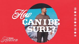 Open Heaven | Week 3 | How Can I Be Sure?