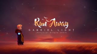 Download lagu Gabriel Light | Run Away ( Single 2023) mp3 Download lagu Gabriel Light | Run Away ( Single 2023) mp3