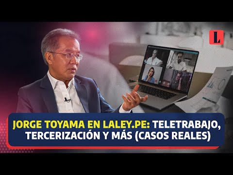 JORGE TOYAMA sobre #teletrabajo, TERCERIZACIÓN LABORAL y más temas | #entrevista #derecho #abogados