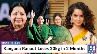 Kangana Ranaut Loses 20kg in 2 Months