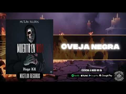 HUGO KR - 9.- OVEJA NEGRA (MUERTØ EN VIDA) AUDIO OFICIAL 