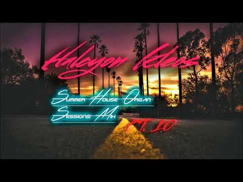 Halcyon Kleos - Summer House Organ Sessions Mix Part 10