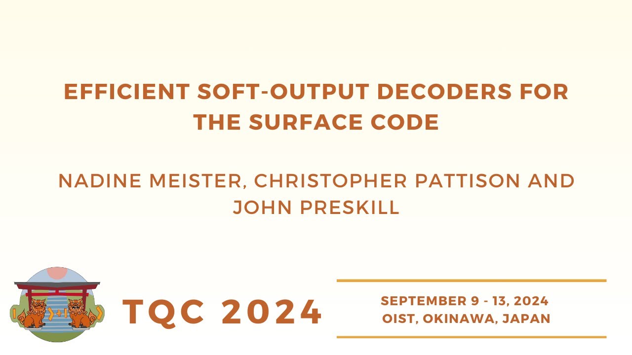 Efficient soft-output decoders for the surface code | Meister, Pattison, Preskill | TQC 2024
