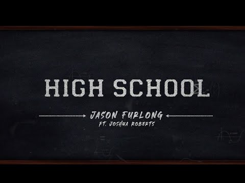 Jason Furlong - High School (feat. Joshua Roberts of Magnolia Park) (Official Lyric Video)