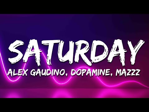 Alex Gaudino x Dopamine x MazZz - Saturday (Lyrics)