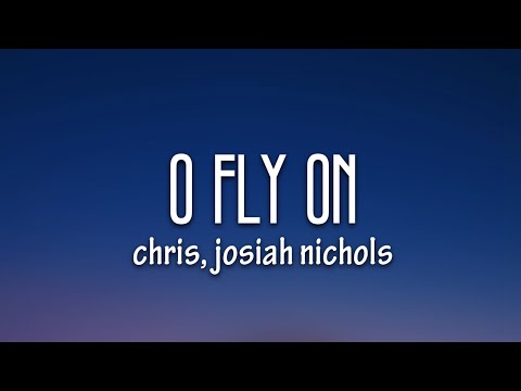 Chr1s, Josiah Nichols - O Fly On (Lyrics) [7clouds Release]