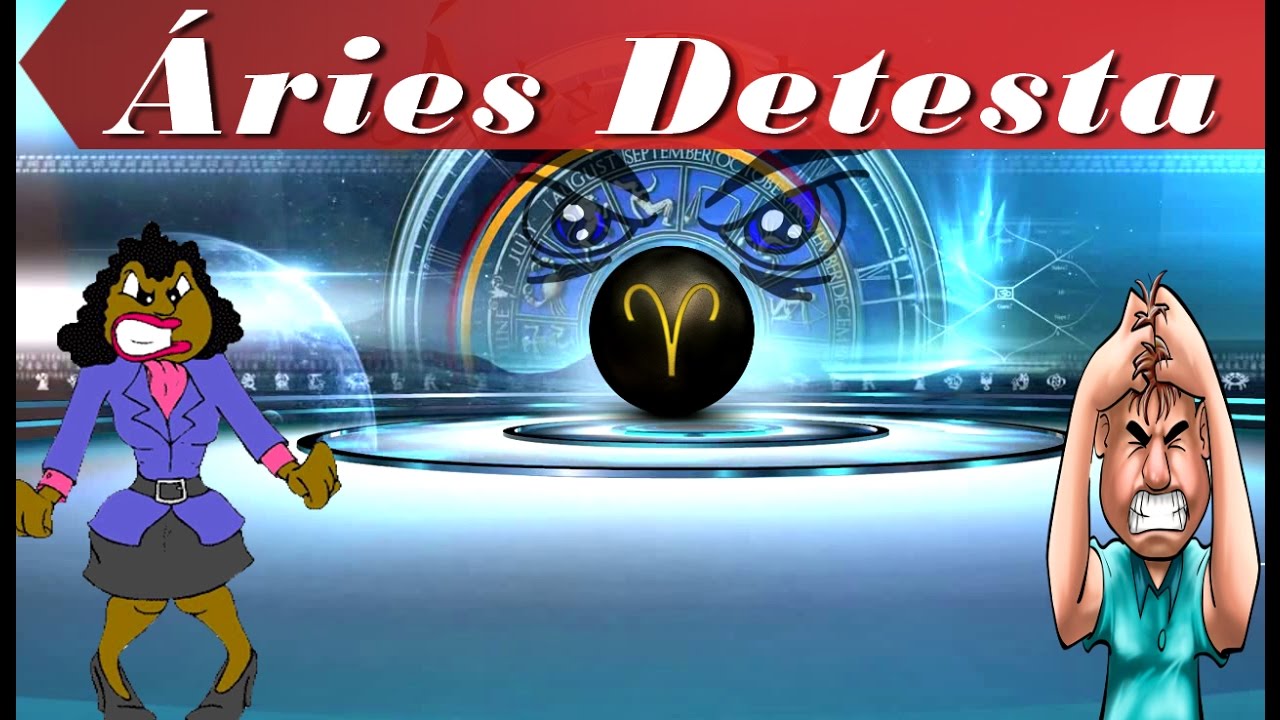 ÁRIES: O QUE IRRITA ÁRIES - Encontros Astrológicos