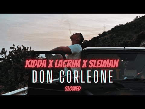 KIDDA x Lacrim x Sleiman - Don Corleone (Slowed)