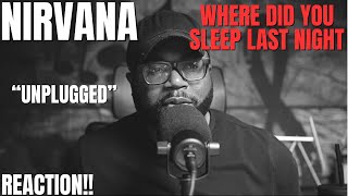 first time hearing Nirvana - Where did you sleep last night (reaction!!)