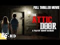 The Attic Door Full Movie | Full Free Thriller Movie | HD English Thriller Movie
