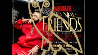 Dj Khaled - No New Friends Feat. Drake, Lil Wayne, Rick Ross, Future