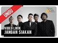 Ungu - Jangan Siakan (Video Lirik)