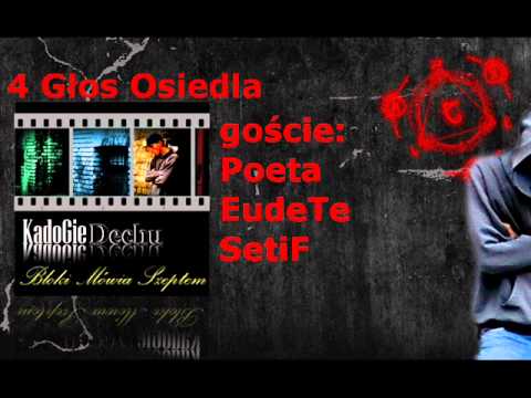 04. KadoGie - Głos Osiedla ( g. Poeta , EudeTe , SetiF ) ( Prod. dechu )