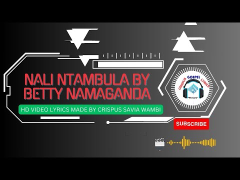 Nalintambula By Betty Namaganda HD Video Lyrics Made By Crispus Savia Wambi