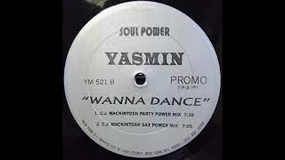 Yasmin - Wanna Dance (C.J.Mackintosh Party Power Mix)