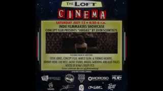 Indie Filmmakers Showcase Trailer-July 12th @The Loft-FREE EVENT