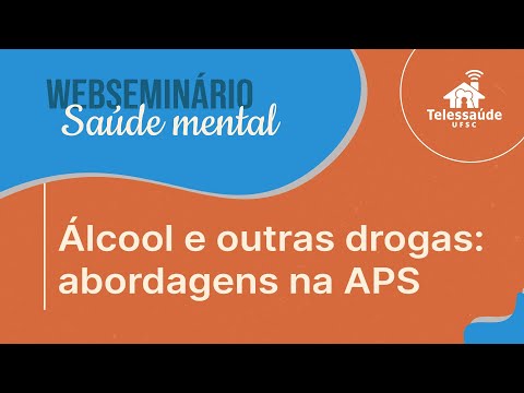 Webseminário - Álcool e outras drogas: abordagens na APS