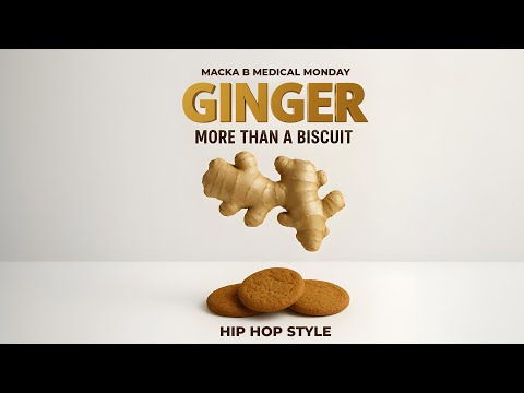 Macka B's Medical Monday 'Ginger, More Than A Biscuit'