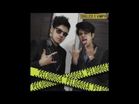 Soulless X Vampyr  - PELIGROSA (Prod.W-Beats tracks)
