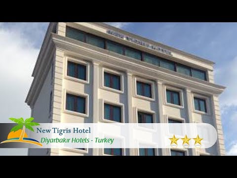 New Tigris Hotel - Diyarbakır Hotels, Turkey