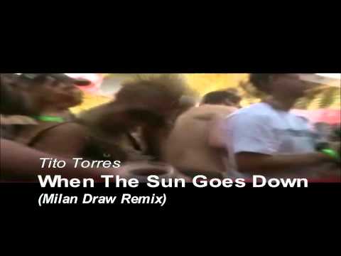 Tito Torres - When The Sun Goes Down (Milan Draw Remix) TEASER