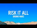 Bruno Mars Risk It All Lyrics